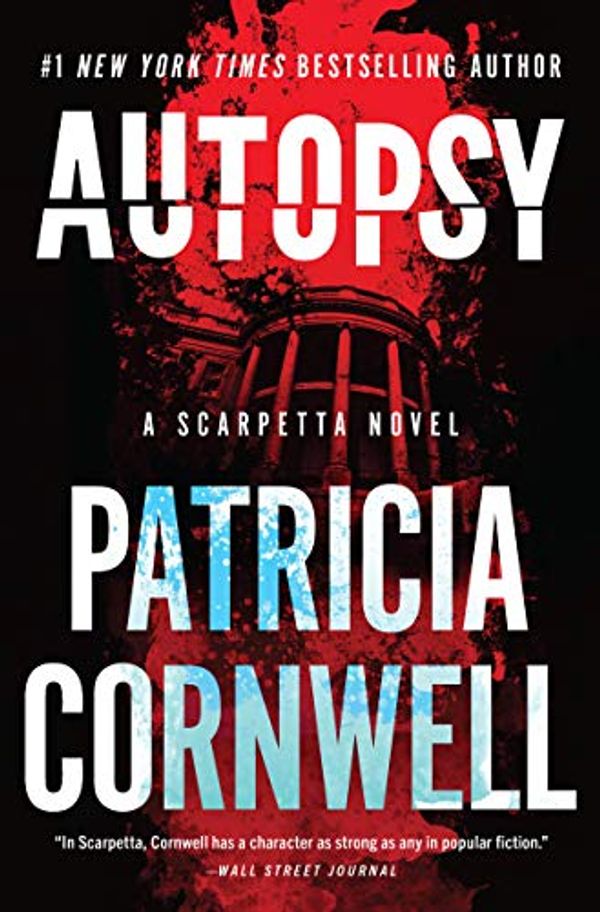 Cover Art for B08XQQY33Y, Autopsy: A Scarpetta Novel (Kay Scarpetta Book 25) by Patricia Cornwell