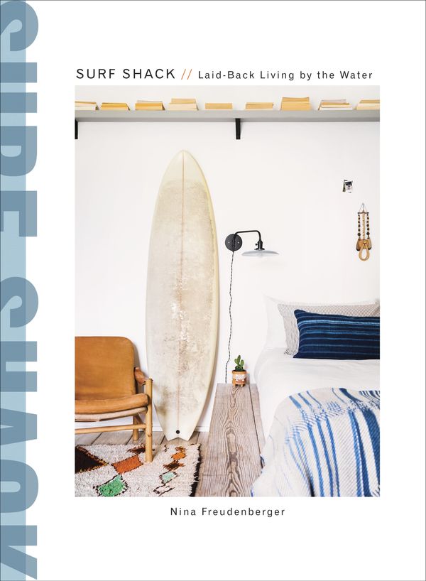 Cover Art for 9780451496058, Surf ShackLaid-Back Living by the Water by Nina Freudenberger