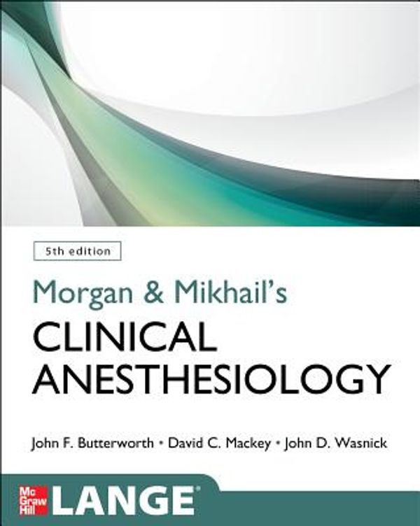 Cover Art for 9780071627030, Morgan and Mikhail’s Clinical Anesthesiology by John F. Butterworth