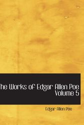 Cover Art for 9780554110707, The Works of Edgar Allen Poe  Volume 5: The Raven Edition by Edgar Allen Poe