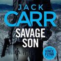 Cover Art for 9781471198984, Savage Son by Jack Carr