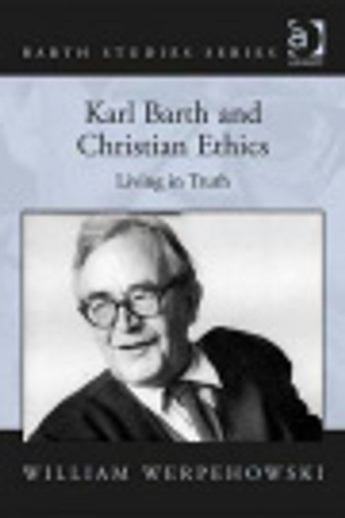 Cover Art for 9781306410885, Karl Barth and Christian Ethics by William Werpehowski