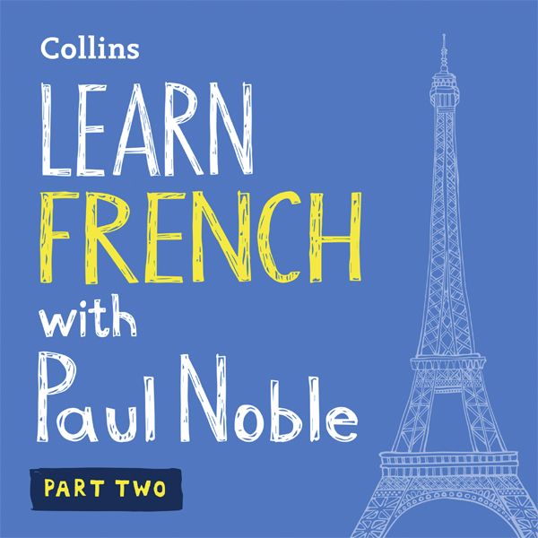 Cover Art for B004THCICI, Collins French with Paul Noble - Learn French the Natural Way, Part 2 by Unknown