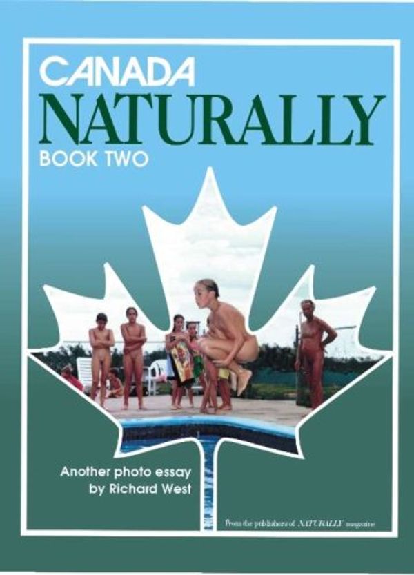 Cover Art for 9780963680549, Canada Naturally Book Two (Canada Naturally, Book Two) by Richard West (2000-05-03) by Pennfield Jensen