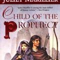 Cover Art for 9780765345011, Child of the Prophecy by Juliet Marillier