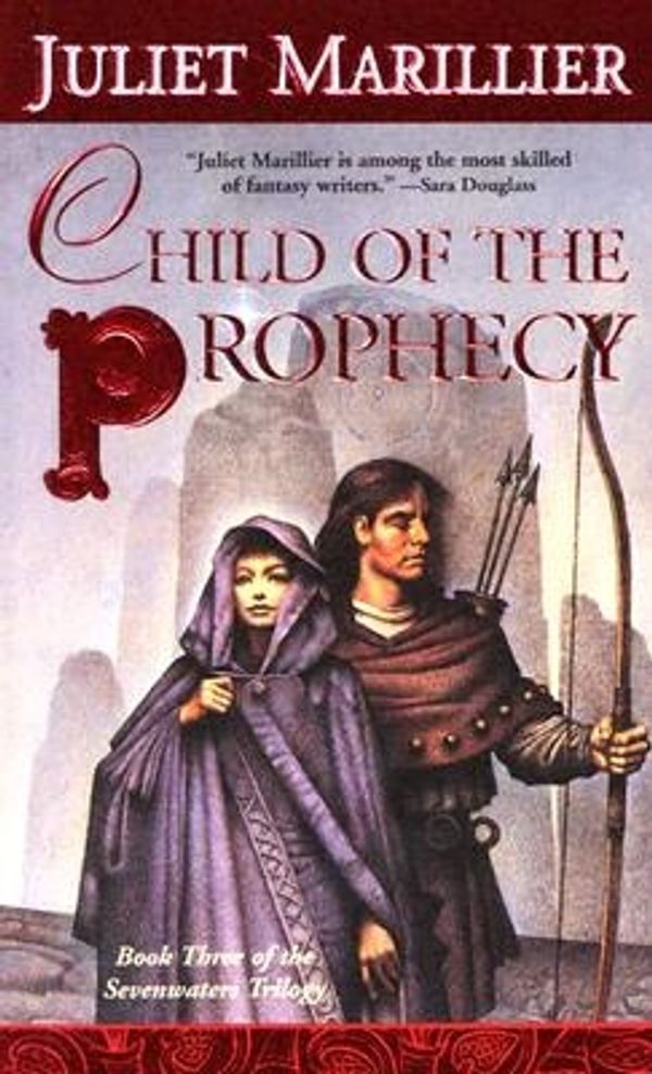 Cover Art for 9780765345011, Child of the Prophecy by Juliet Marillier