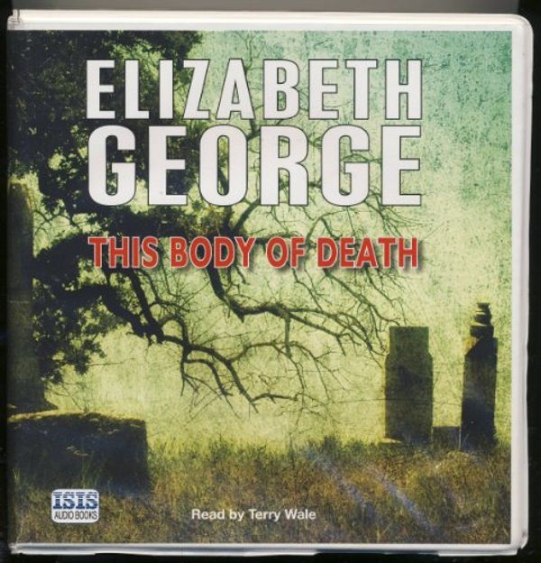 Cover Art for 9781445006192, This Body of Death by Elizabeth George, Terry Wale