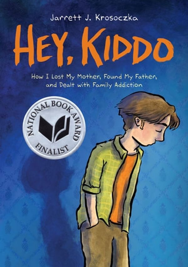 Cover Art for 9780545902496, Hey, Kiddo (National Book Award Finalist) by Jarrett J. Krosoczka