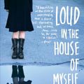 Cover Art for 9780393340792, Loud in the House of Myself by Stacy Pershall