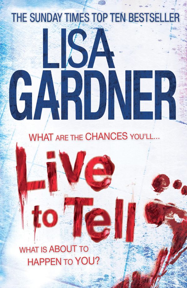 Cover Art for 9780755396399, Live to Tell (Detective D.D. Warren 4) by Lisa Gardner