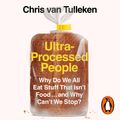 Cover Art for 9781529196481, Ultra-Processed People by Chris van Tulleken