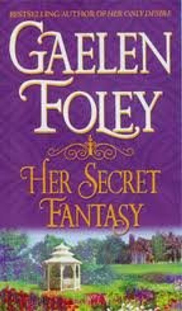 Cover Art for 9780739491607, Her Secret Fantasy by Gaelen Foley