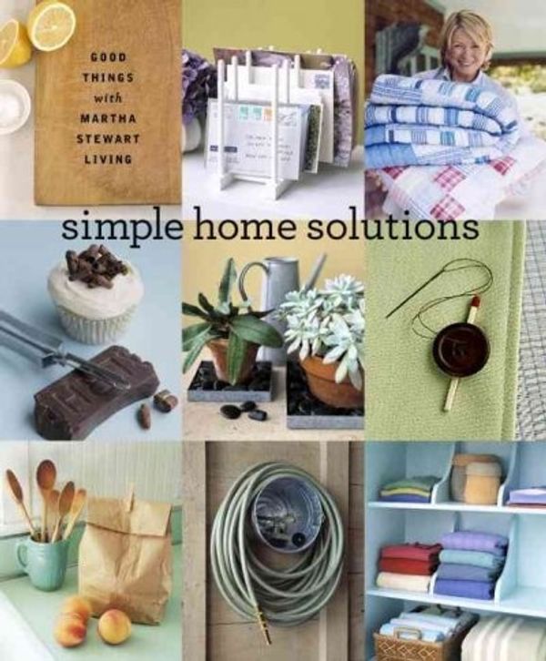 Cover Art for 9781400054855, Simple Home Solutions by Martha Stewart Living