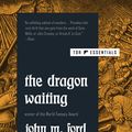 Cover Art for 9781250269010, The Dragon Waiting by John M. Ford