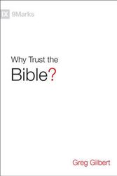 Cover Art for 9781433543463, Why Trust the Bible? (9Marks) by Greg Gilbert