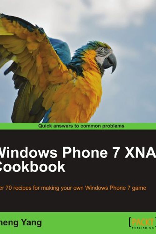 Cover Art for 9781849691208, Windows Phone 7 XNA Cookbook by Zheng Yang
