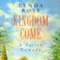 Cover Art for 9780747255628, Kingdom Come by Lynda Rose