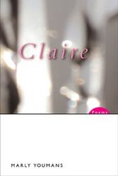 Cover Art for 9780807129012, Claire: Poems by Marly Youmans