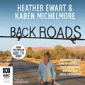 Cover Art for 9781489491701, Back Roads by Heather Ewart, Karen Michelmore