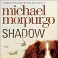 Cover Art for 9780007339594, Shadow by Michael Morpurgo