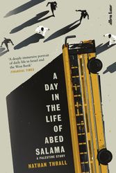 Cover Art for 9780241702208, A Day in the Life of Abed Salama: A Palestine Story by Nathan Thrall