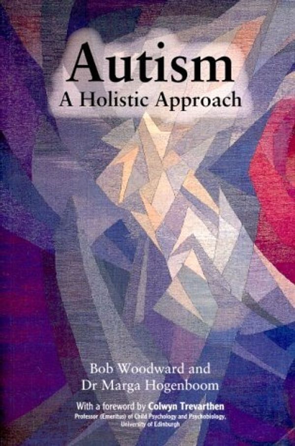 Cover Art for B01K3HDC7C, Autism : A Holistic Approach by Bob Woodward (2001-02-02) by Bob Woodward;Marga, Dr. Hogenboom