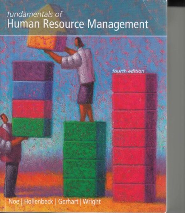 Cover Art for 9780077503888, Fundamentals of Human Resource Management by Raymond A. Noe; John R. Hollenbeck; Barry Gerhart; Patrick M. Wright