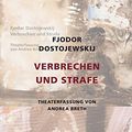 Cover Art for 9783100154118, Verbrechen und Strafe: Theaterfassung von Andrea Breth by Fjodor M. Dostojewskij