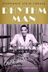 Cover Art for 9780190055691, Rhythm Man: Chick Webb and the Beat that Changed America (CULTURAL BIOGRAPHIES SERIES) by Crease, Stephanie Stein