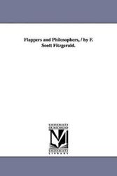 Cover Art for 9781425572600, Flappers and Philosophers, / by F. Scott Fitzgerald. by F. Scott (Francis Scott) Fitzgerald