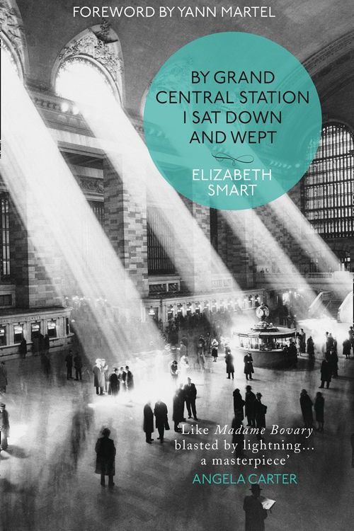 Cover Art for 9780008610005, By Grand Central Station I Sat Down and Wept by Elizabeth Smart