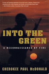 Cover Art for 9780739418529, Into the Green: A reconnaissance by Fire Edition: Reprint by Cherokee Paul McDonald