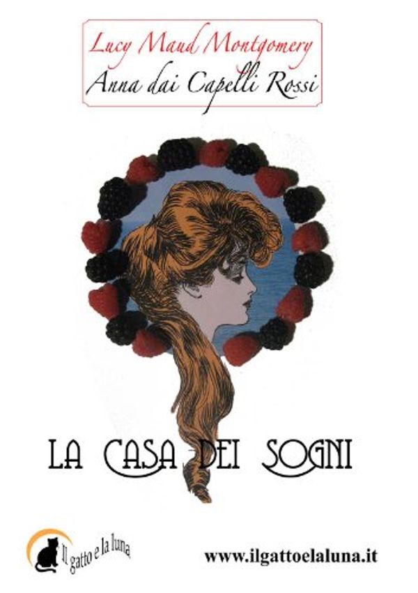 Cover Art for B00DQDXWTE, La Casa dei Sogni (Italian Edition) by Lucy Maud Montgomery