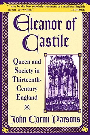 Cover Art for 9780312172978, Eleanor Queen of Castile by John Carmi Parsons