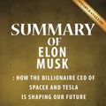 Cover Art for 9781539121992, Summary of Elon MuskHow the Billionaire CEO of Spacex and Tesla Is ... by aBookaDay