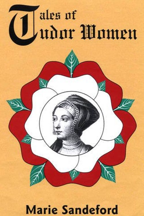 Cover Art for 9780953458417, Tales of Tudor Women by Marie Sandeford