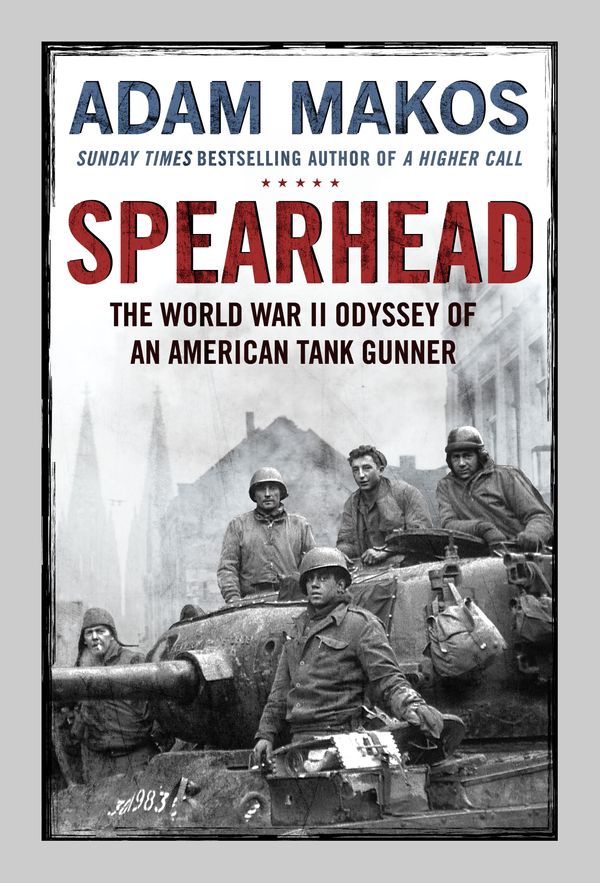 Cover Art for 9781782395782, Spearhead by Adam Makos