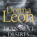 Cover Art for 9781787467859, Transient Desires by Donna Leon