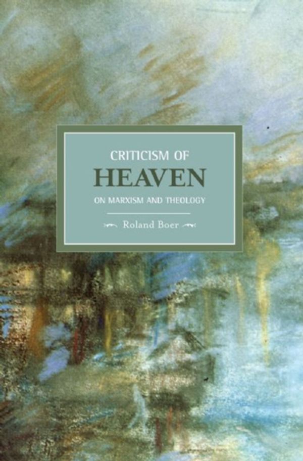 Cover Art for 9781608460311, Criticism of Heaven by Roland Boer