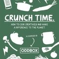 Cover Art for 9780008554491, Crunch Time: How to cook creatively and make a difference to the planet by Oddbox