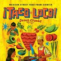 Cover Art for B01DKMYVYK, Taco Loco: Mexican Street Food from Scratch by Jonas Cramby