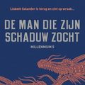 Cover Art for 9789056726331, De man die zijn schaduw zocht (Millennium) by David Lagercrantz