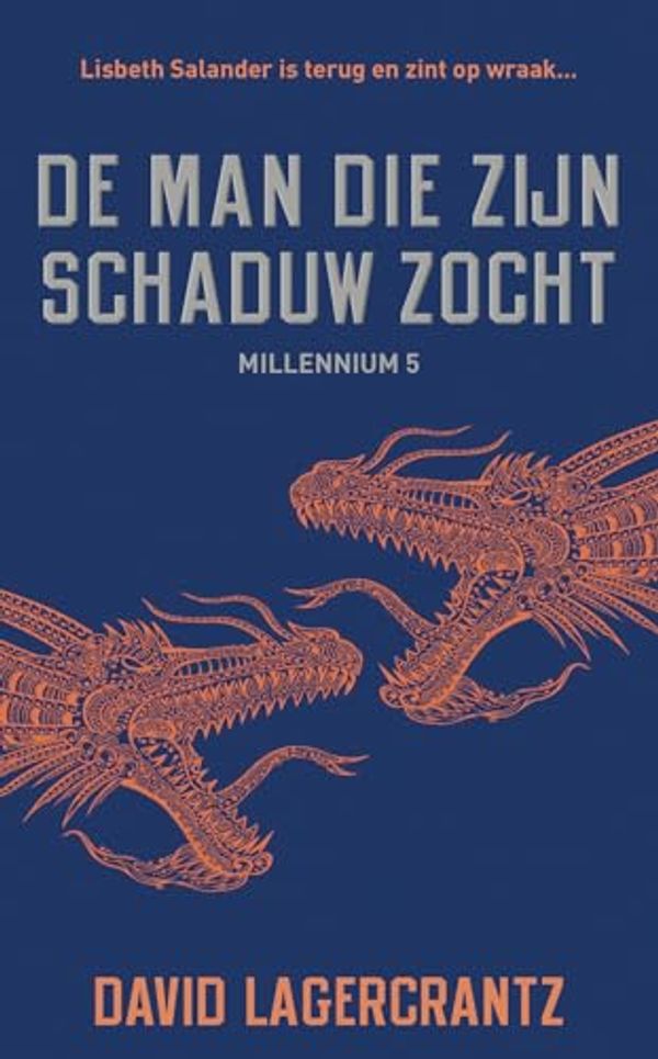 Cover Art for 9789056726331, De man die zijn schaduw zocht (Millennium) by David Lagercrantz