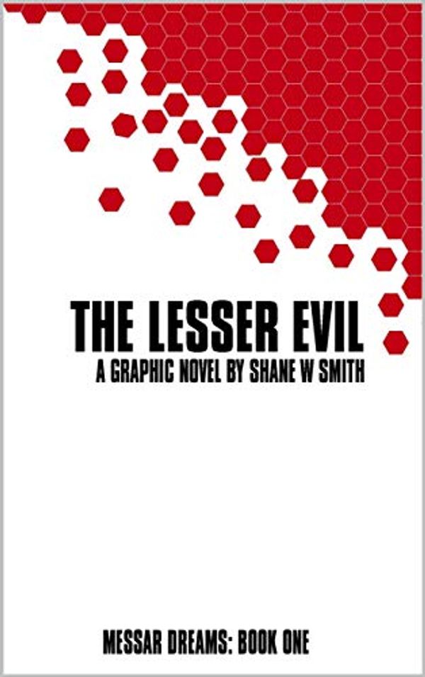 Cover Art for B07NDXDDZ4, The Lesser Evil: A graphic novel by Shane W Smith (Messar Dreams Book 1) by W Smith, Shane