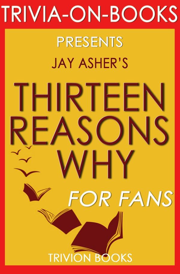Cover Art for 9781524240691, Thirteen Reasons Why by Jay Asher (Trivia-On-Books) by Trivion Books
