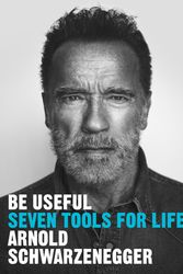 Cover Art for 9781529146547, Be Useful by Arnold Schwarzenegger