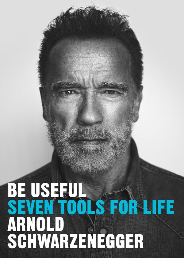 Cover Art for 9781529146547, Be Useful by Arnold Schwarzenegger