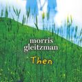 Cover Art for 9781742280349, Then by Morris Gleitzman
