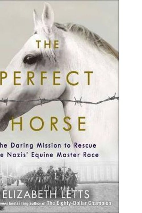 Cover Art for 9781925475326, The Perfect Horse by Elizabeth Letts