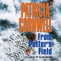 Cover Art for 9780743519113, From Potter's Field by Patricia Cornwell